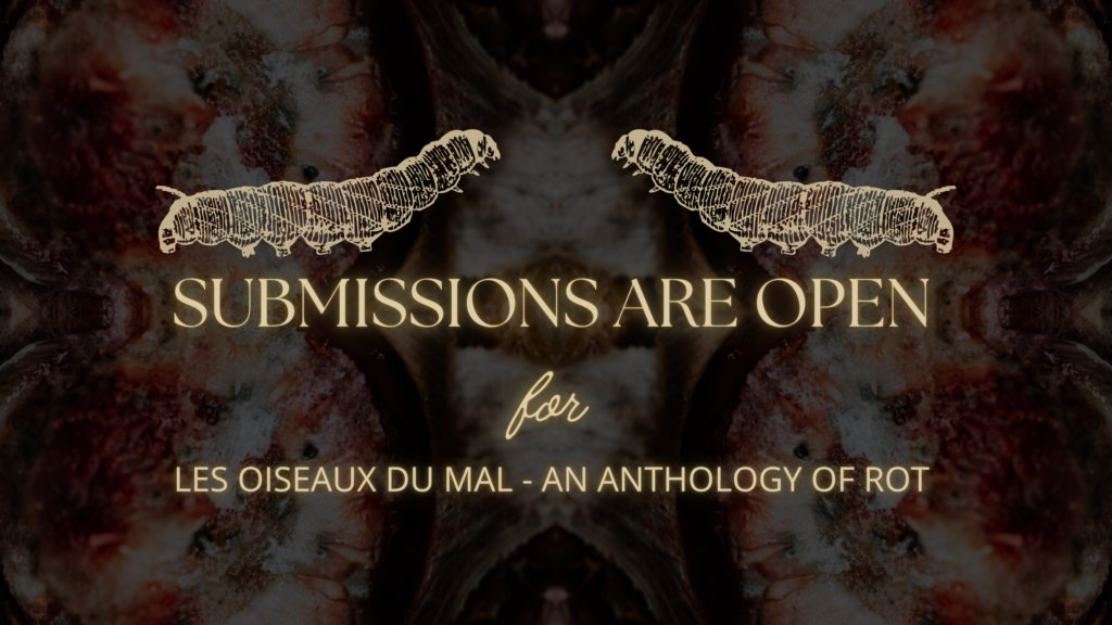 Submissions open for our Anthology Les Oiseaux du Mal - An Anthology of Rot